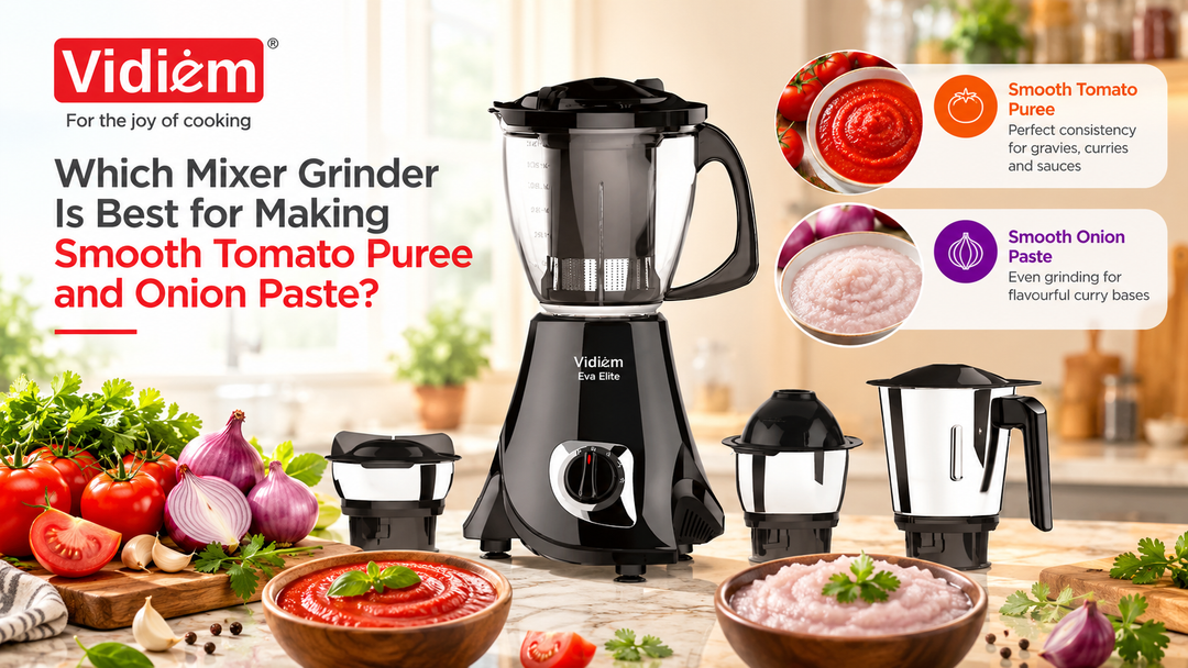 Best Mixer for making tomato smooth and onion pastes