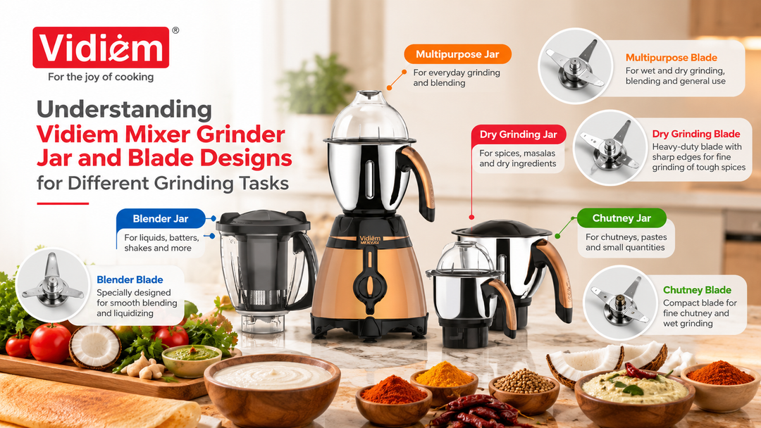 Understanding Vidiem Mixer Grinder Jar and Blade Designs for Different Grinding Tasks