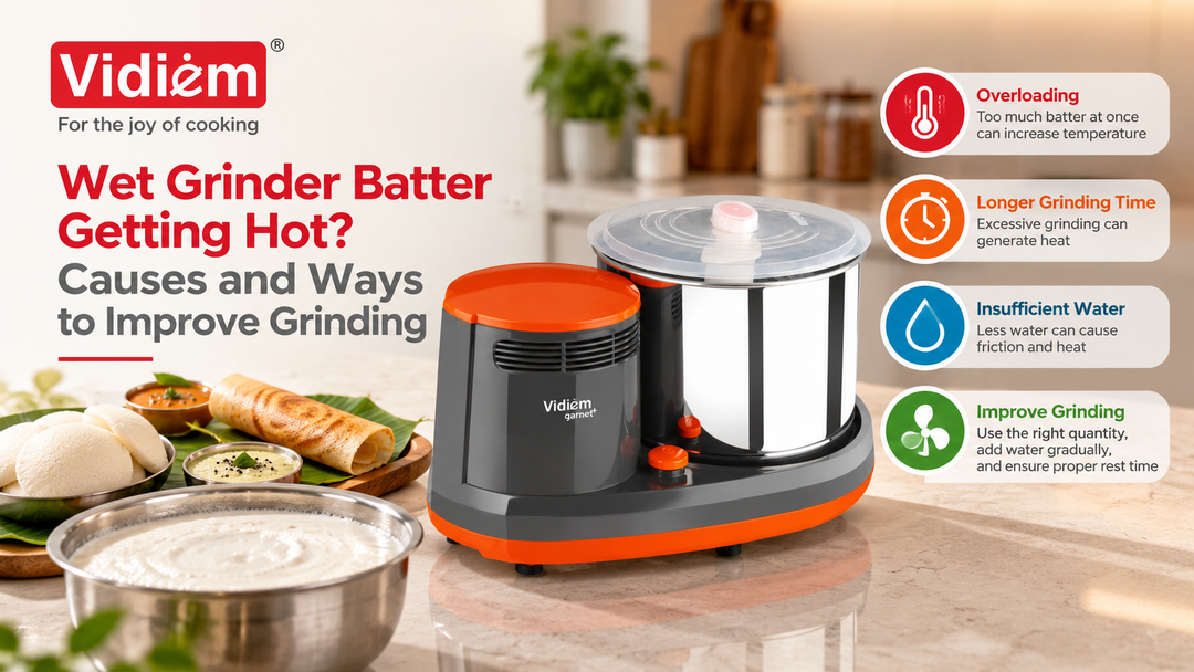 Wet Grinder Batter Getting Hot? Causes and Ways to Improve Grinding